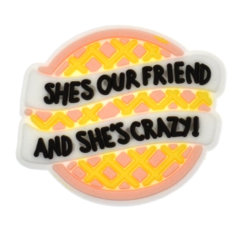 "She's Our Friend" badge sign logo from Stranger Things 477-25 Shoe Charm