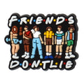 FRIENDS DON'T LIE party gang from Stranger Things 477-37 Shoe Charm