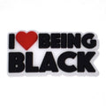 I LOVE BEING BLACK sign 101-97 Shoe Charm