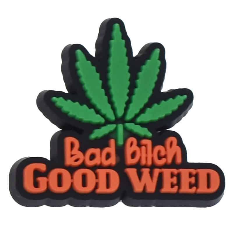 Bad Bitch Good Weed sign 102-19 - Shoe Charm