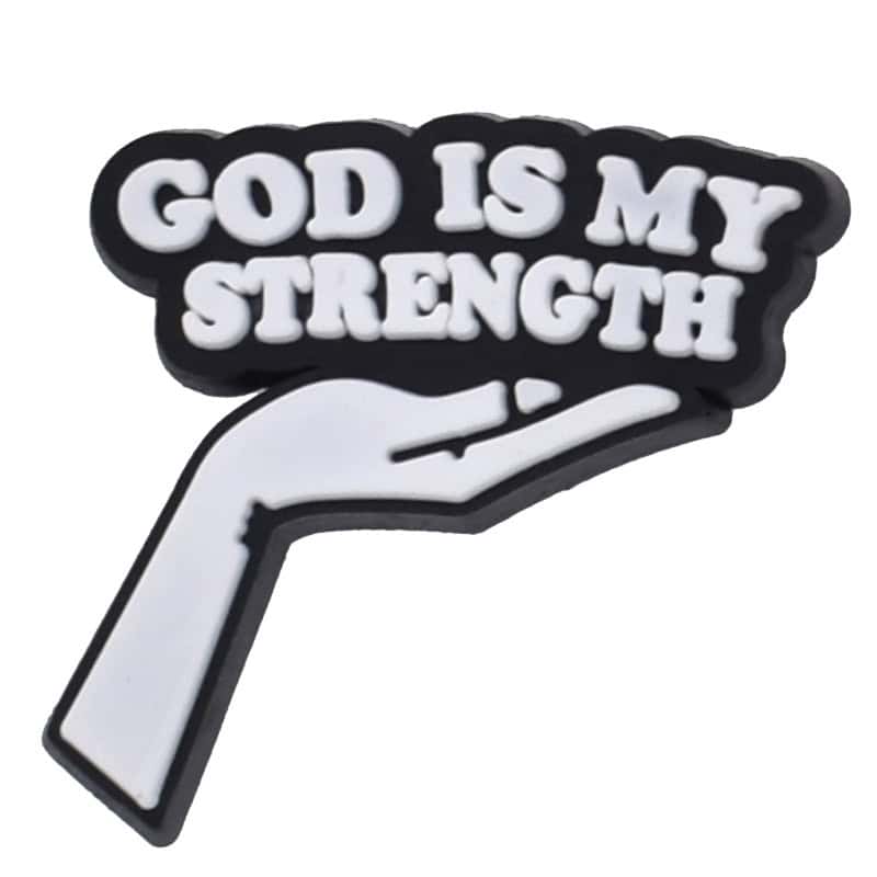 God Is My Strength sign held up by hand 102-88 - Shoe Charm