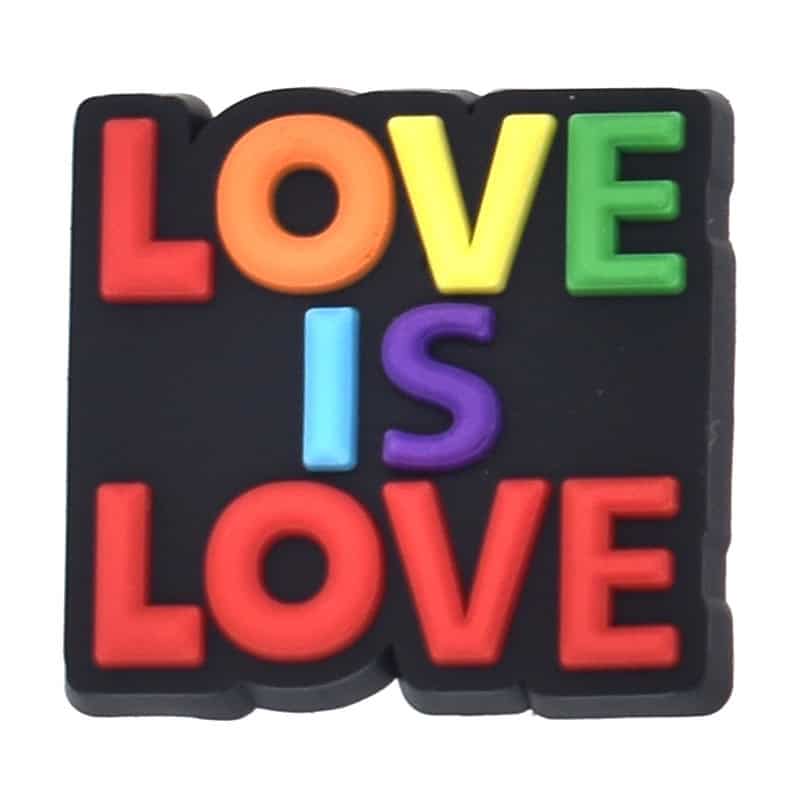 LOVE IS LOVE sign 121-02 Shoe Charm