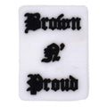 Brown & Proud sign 122-37 - Shoe Charm