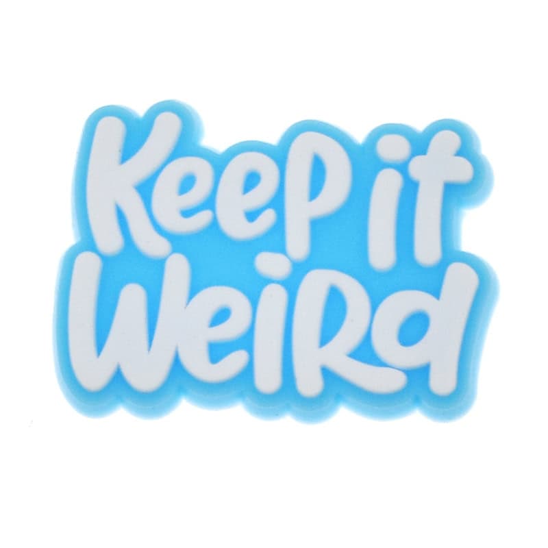 Shoe Charm - KEEP IT WEIRD sign logo badge 340-02