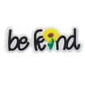 Shoe Charm - 'Be Kind' sign logo badge' 340-13