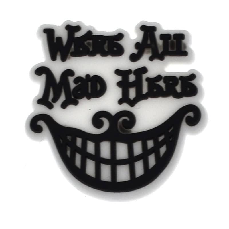Were all mad here Alice in Wonderland mad hatter smile 397-01 - Shoe Charm