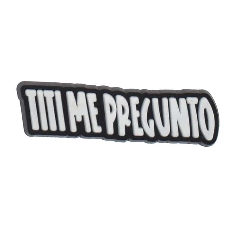 Shoe Charm - "Titi me Pregunto" sign log Bad Bunny 406-13