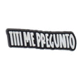 Shoe Charm - "Titi me Pregunto" sign log Bad Bunny 406-13
