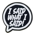 I SAID WHAT I SAID sign logo 46-31 Shoe Charm
