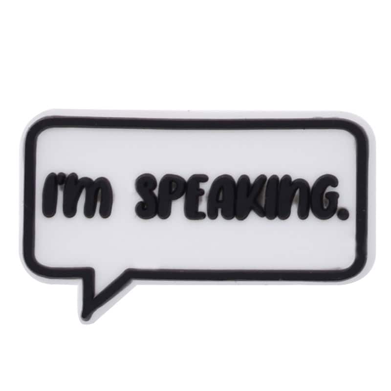 I'M SPEAKING speech bubble sign logo 46-39 Shoe Charm