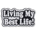 Living My Best Life sign logo 46-42 Shoe Charm