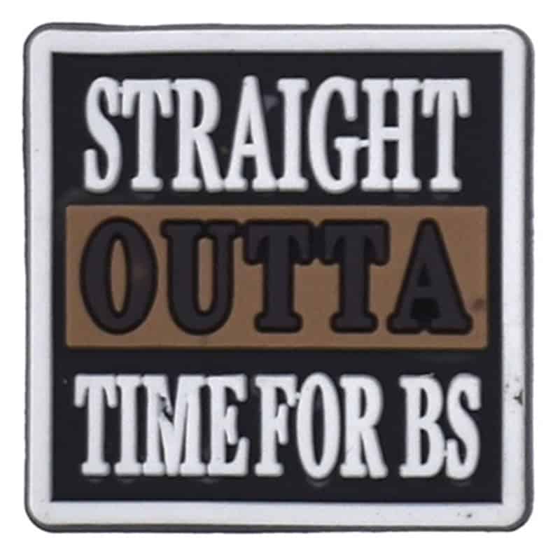 STRAIGHT OUTA TIME FOR BS sign logo 46-99 Shoe Charm